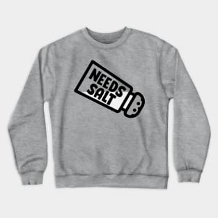 NEEDS SALT Crewneck Sweatshirt